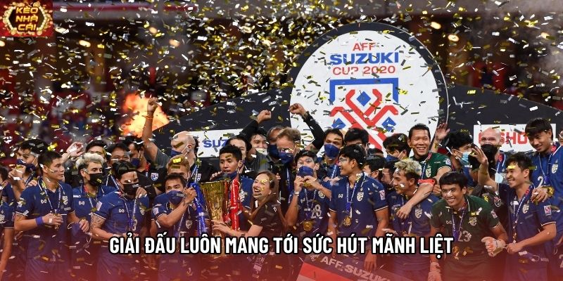 Giải đấu luôn mang tới sức hút mãnh liệt