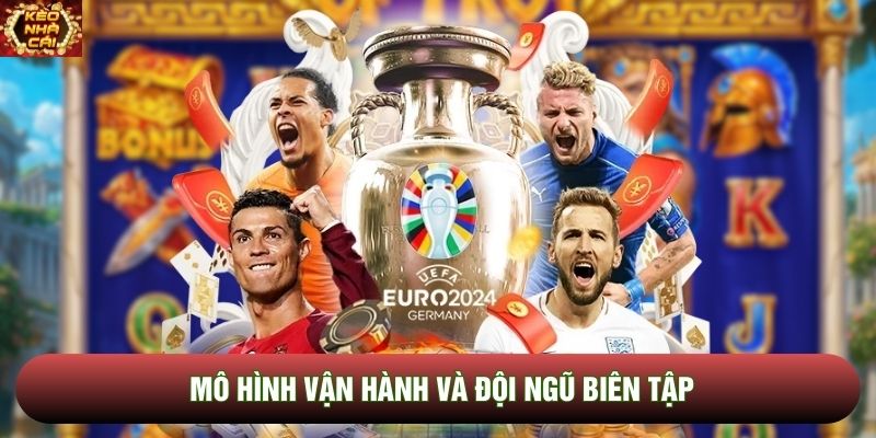 Mô hình vận hành và đội ngũ biên tập