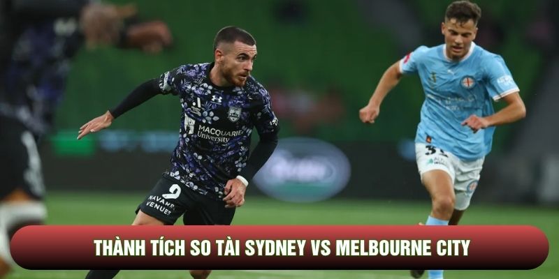 Thành tích so tài Sydney vs Melbourne City