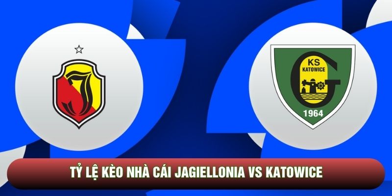 Tỷ lệ kèo nhà cái Jagiellonia vs Katowice - VĐQG Ba Lan